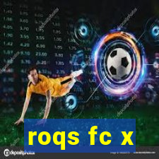 roqs fc x